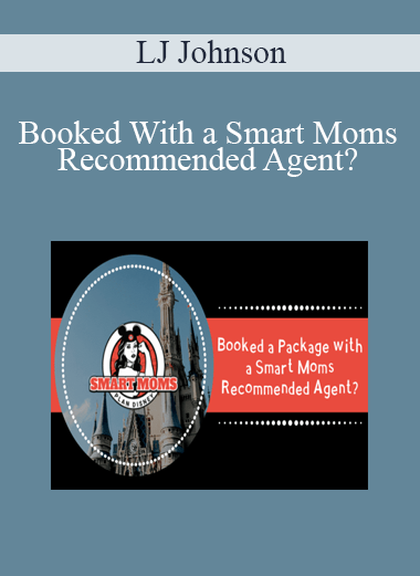 LJ Johnson - Booked With a Smart Moms Recommended Agent?