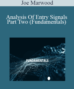 Joe Marwood - Analysis Of Entry Signals Part Two (Fundamentals)