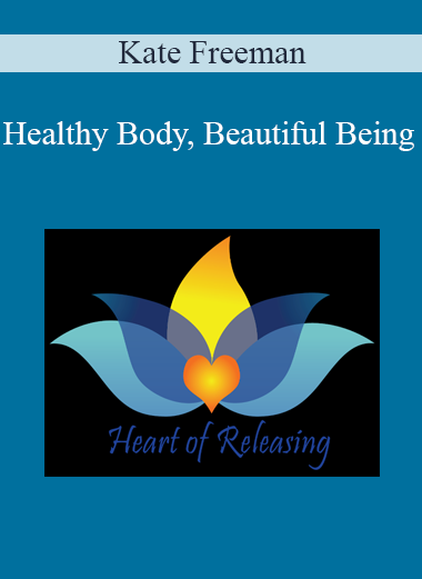 Kate Freeman - Healthy Body, Beautiful Being