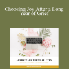 Astrid Ferguson - Choosing Joy After a Long Year of Grief