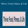 Diana Matuszak - Thrive: Food, Fitness, & Life