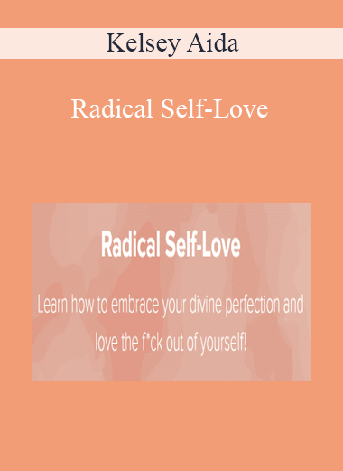 Kelsey Aida - Radical Self-Love