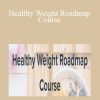 Rainie Robinson - Healthy Weight Roadmap Course