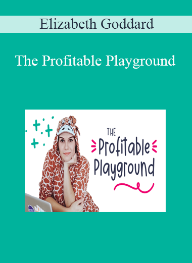 Elizabeth Goddard - The Profitable Playground