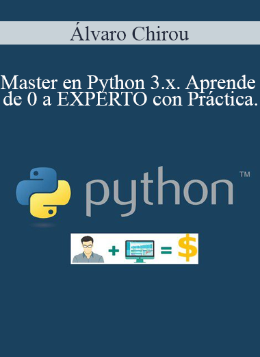 Álvaro Chirou - Master en Python 3.x. Aprende de 0 a EXPERTO con Práctica.