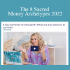 Denise Duffield-Thomas - The 8 Sacred Money Archetypes 2022