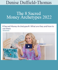 Denise Duffield-Thomas - The 8 Sacred Money Archetypes 2022
