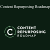 Justin Simon - Content Repurposing Roadmap