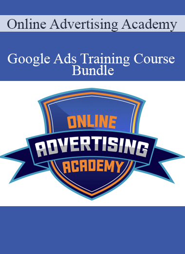 Online Advertising Academy - Google Ads Training Course Bundle