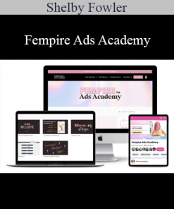 Shelby Fowler - Fempire Ads Academy