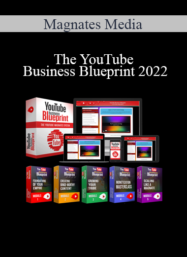 Magnates Media - The YouTube Business Blueprint 2022