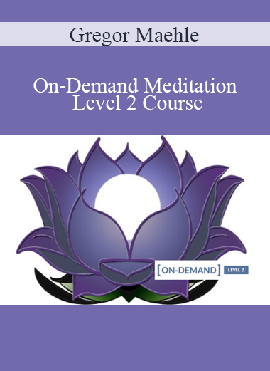 Gregor Maehle - On-Demand Meditation Level 2 Course