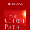 Andrew Harvey - The Christ Path