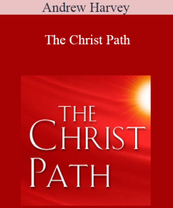 Andrew Harvey - The Christ Path