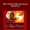 Andrew Harvey - The Christ Path Advanced Intensive