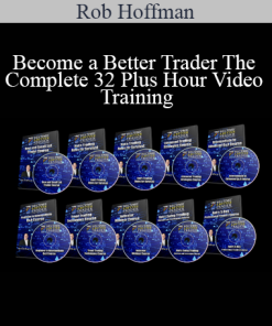 Rob Hoffman - Become a Better Trader The Complete 32 Plus Hour Video Training