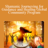 Sandra Ingerman - Shamanic Journeying for Guidance and Healing Global Community Program