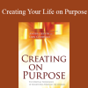 Anodea Judith - Creating Your Life on Purpose