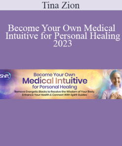 Tina Zion - Become Your Own Medical Intuitive for Personal Healing 2023