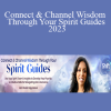 Sheila Vijeyarasa - Connect & Channel Wisdom Through Your Spirit Guides 2023