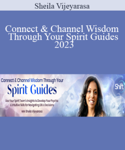 Sheila Vijeyarasa - Connect & Channel Wisdom Through Your Spirit Guides 2023
