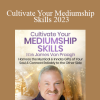 James Van Praagh - Cultivate Your Mediumship Skills 2023