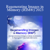 Dr. Deb Sandella - Regenerating Images in Memory (RIM®) 2023