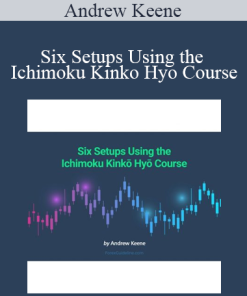 Andrew Keene - Six Setups Using the Ichimoku Kinko Hyo Course