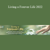 Eben Alexander. MD & Karen Newell - Living a Forever Life 2022