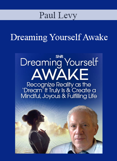 Paul Levy - Dreaming Yourself Awake