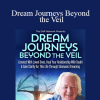 Robert Moss - Dream Journeys Beyond the Veil