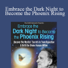 Andrew Harvey - Embrace the Dark Night to Become the Phoenix Rising
