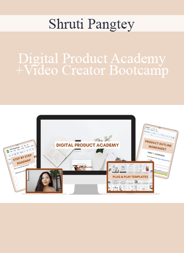 Shruti Pangtey - Digital Product Academy+Video Creator Bootcamp