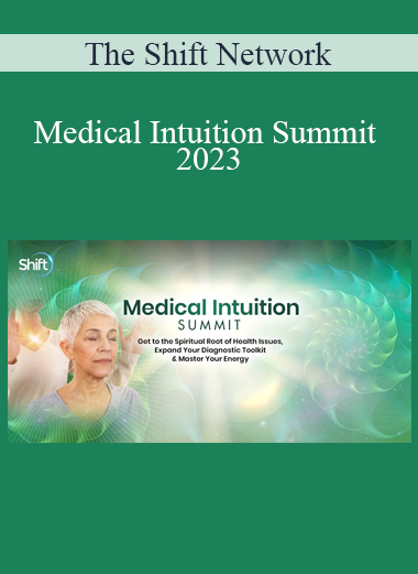 The Shift Network - Medical Intuition Summit 2023