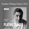 Jordi Roca - Teaches Plating Senses 2023