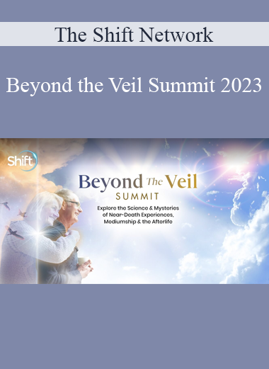 The Shift Network - Beyond the Veil Summit 2023