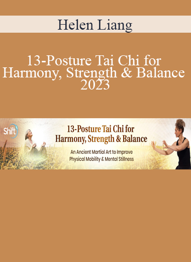 Helen Liang - 13-Posture Tai Chi for Harmony Strength & Balance 2023