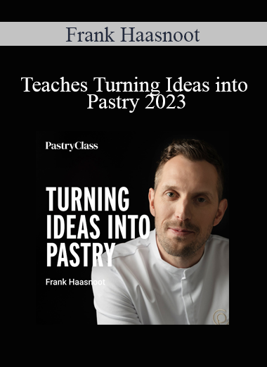 Frank Haasnoot - Teaches Turning Ideas into Pastry 2023