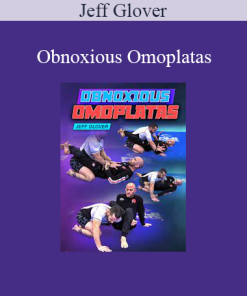 Jeff Glover - Obnoxious Omoplatas