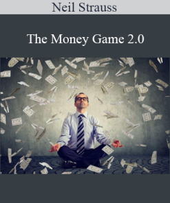 Neil Strauss - The Money Game 2.0