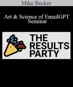 Mike Becker - Art & Science of EmailGPT Seminar