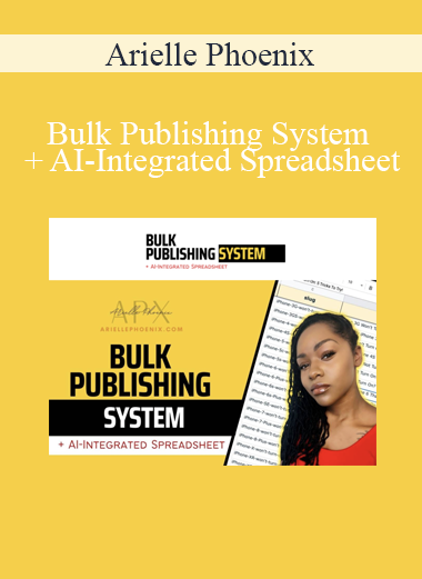 Arielle Phoenix - Bulk Publishing System + AI-Integrated Spreadsheet
