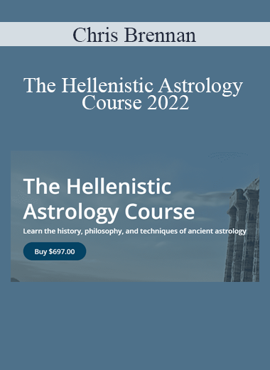 Chris Brennan - The Hellenistic Astrology Course 2022