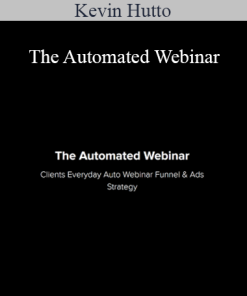 Kevin Hutto - The Automated Webinar