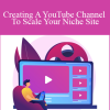 Shawna Newman - Creating A YouTube Channel To Scale Your Niche Site