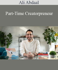 Ali Abdaal - Part-Time Creatorpreneur