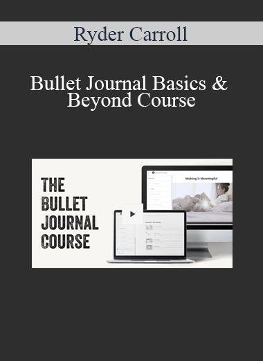 Ryder Carroll - Bullet Journal Basics & Beyond Course