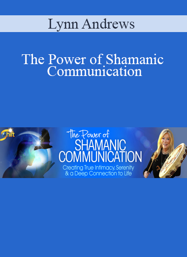 Lynn Andrews - The Power of Shamanic Communication