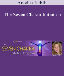 Anodea Judith - The Seven Chakra Initiation
