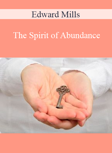 Edward Mills - The Spirit of Abundance